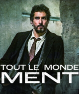 Tout le monde ment (Fr) - D.R