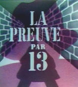 Preuve par Treize (La) - D.R