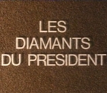 Diamants du prsident (Les) - D.R